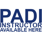 PADI INSTRUCTOR AVAILABLE HERE